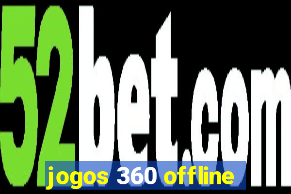 jogos 360 offline